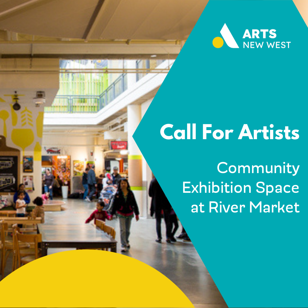 Call for Artists - River Market Community Art Space - Arts New West