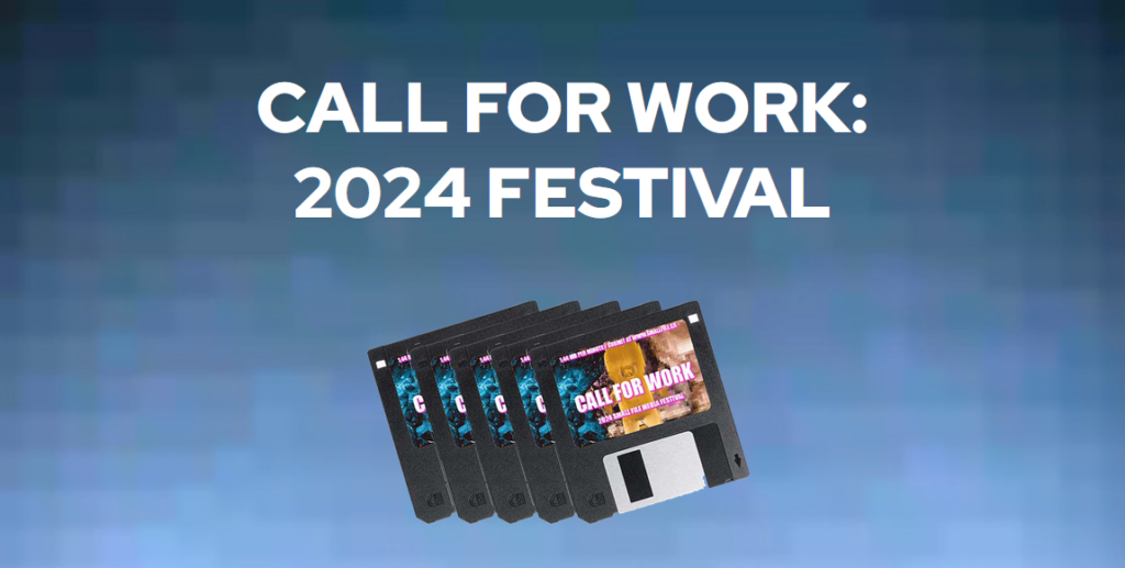 Five floppy disks arranged like a hand of cards float on a blue background. White text reads: Call For Work - 2024 Festival