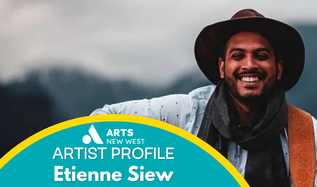 Artist Profile: Etienne Siew - Arts New West