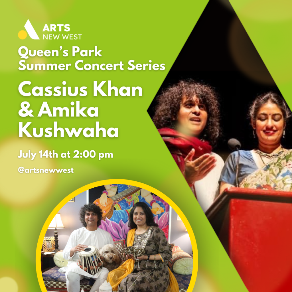 Cassius Khan and Amika Kushwaha presenting behind a podium. Cassius Khan, Amika Kushwaha, and their dog sitting together on a couch while holding their instruments. White text on a green background reads, "Queen's Park Summer Concert Series. Cassius Khan. July 14th at 2:00 pm. @artsnewwest." The Arts New West logo is featured.