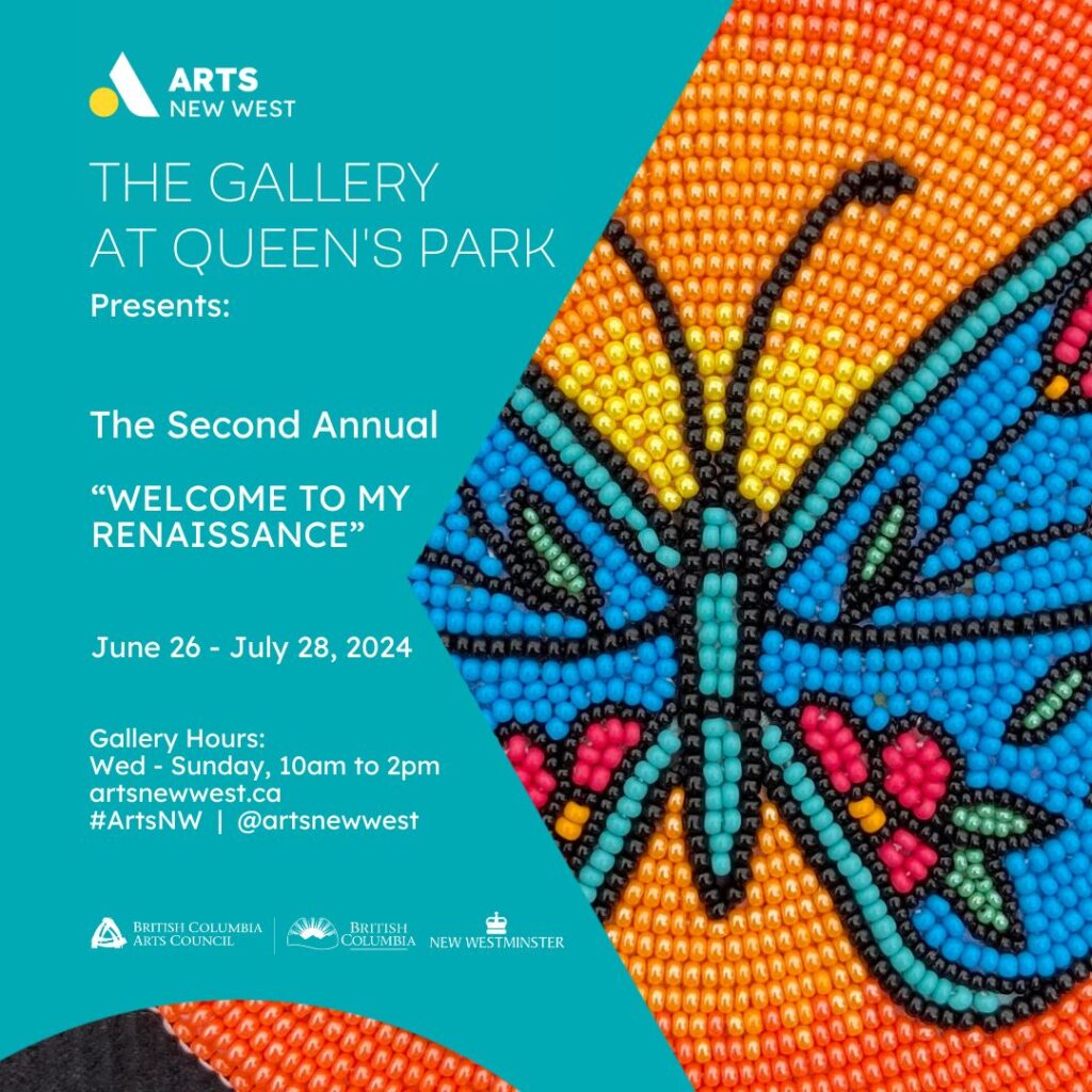 A beaded blue and pink butterfly in front of a yellow to red gradient sky. White text on a teal background reads: The Gallery at Queen's Park presents: Welcome to my Renaissance. The Arts New West logo is featured.