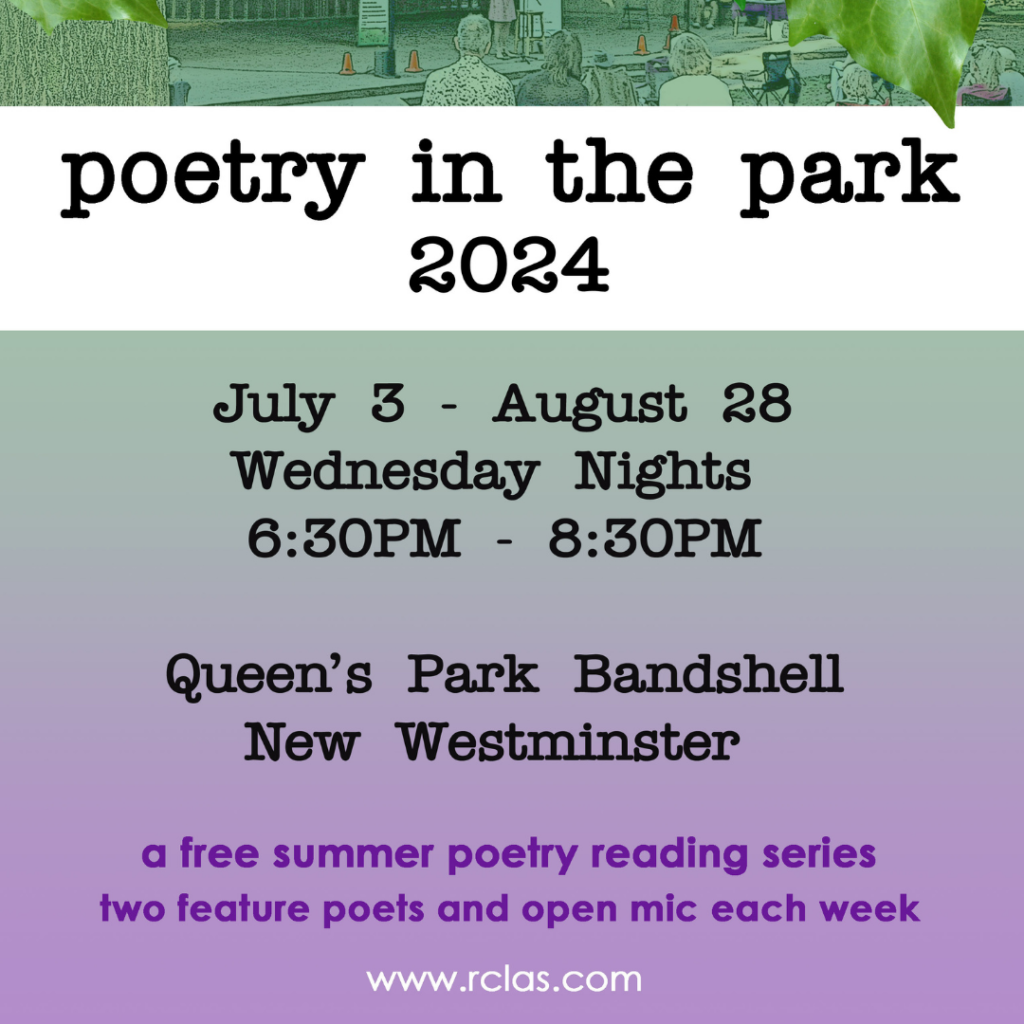 A green and purple gradient with a white box and black text reads: Poetry in the Park 2024. July 3- August 28. Queen's Park Bandshell, New Westminster.