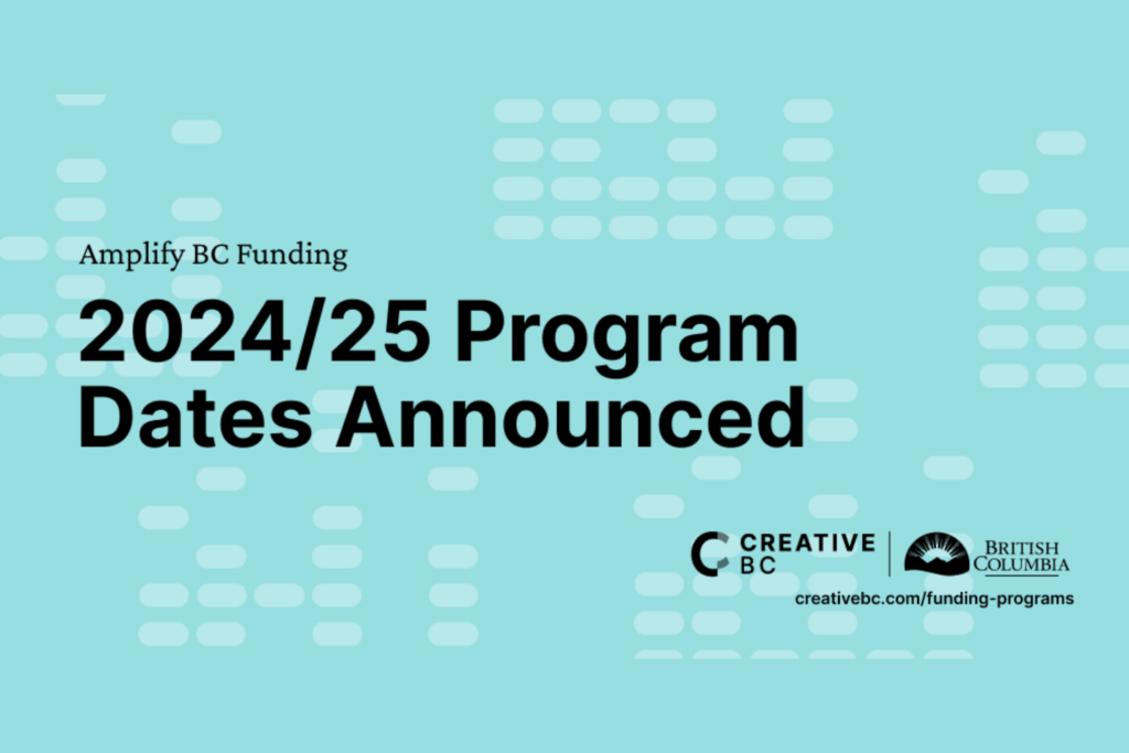 Teal background with black text that reads: Amplify BC Funding. 2024/25 Program Dates Announced