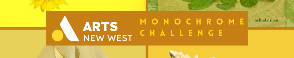 Four images in hues of yellow surround a golden box that reads: Monochrome Art Challenge. The Arts New West logo is featured.