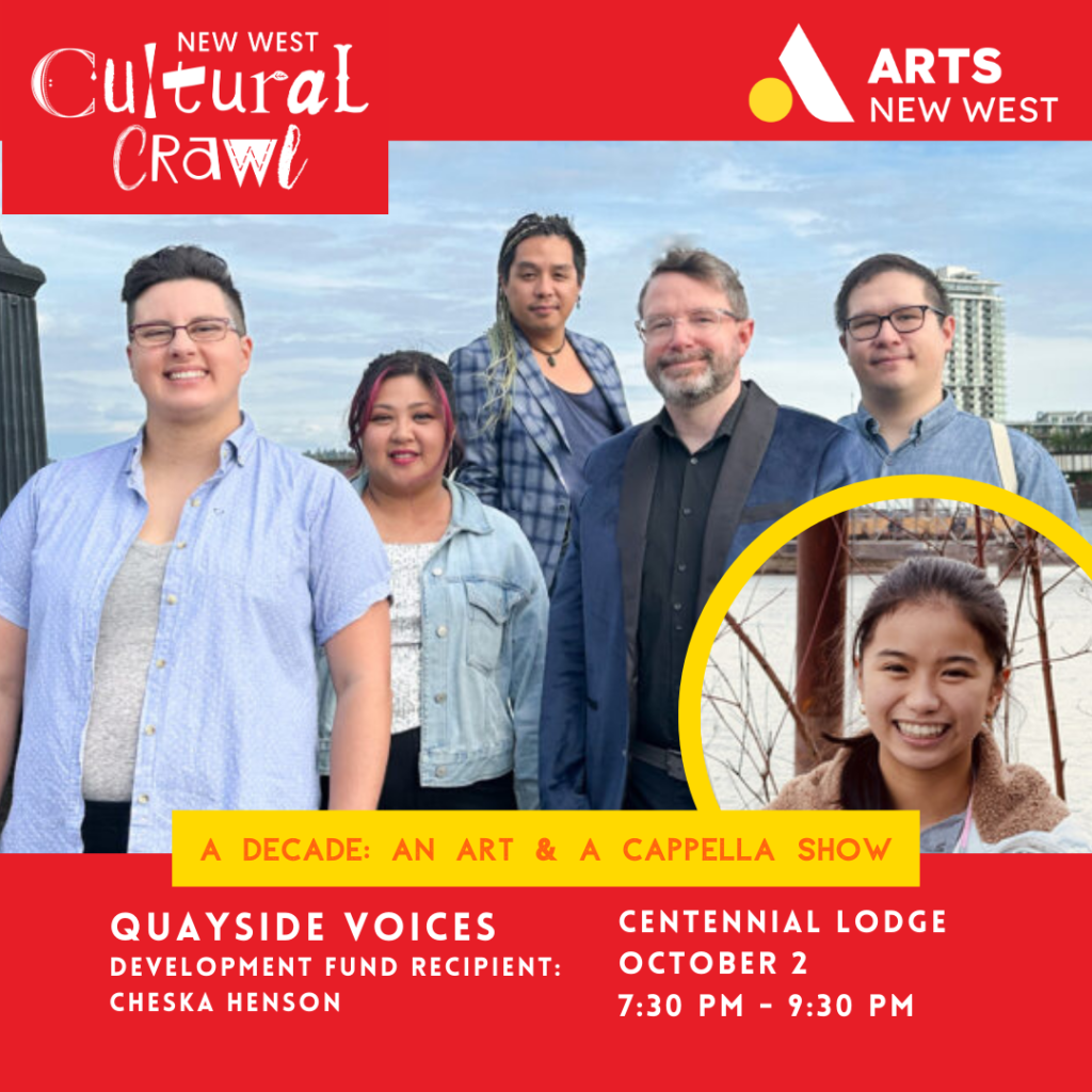 Five members of Quayside Voices face the camera and smile, they are all wearing blue shirts and dark jeans. Inside a yellow circle a portrait of Cheska Henson. White text on a red background reads: A Decade: An Art and A Cappella Show, Quayside Voices and Development Fund Recipient Cheska Henson. Centennial Lodge, October 2, 7:30 to 9:30 PM