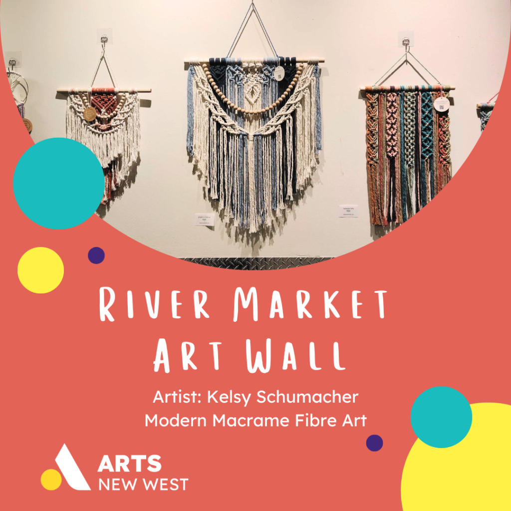 A series of colourful hanging macrame art pieces sit on the wall of River Market. White text on a pink background reads: River Market Art Wall. The Arts New West logo is featured.