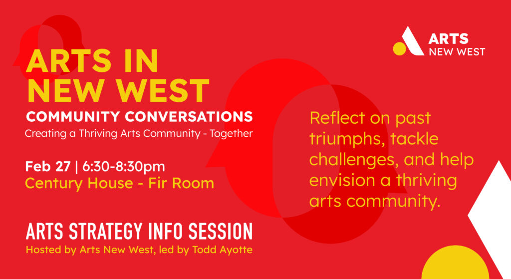 A red background with yellow text reads: Arts In New West, Community Conversations