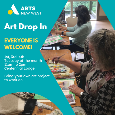 ON the right, two women sit at wooden tables surrounded by colourful paints as they work on white canvas. On the left, White and yellow text on a teal background reads: Art Drop In, everyone is welcome! 1st, 3rd, and 4th Tuesday of the month. 11:00 AM to 2:00 PM.